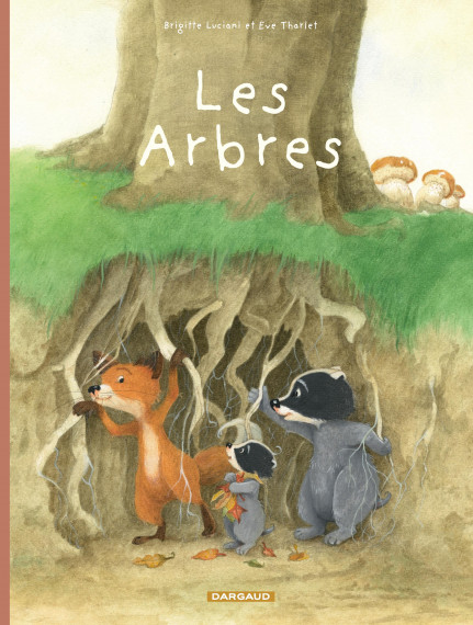 La famille Blaireau-Renard, les arbres - Brigitte Luciani et Eve Tharlet, Editions Dargaud test